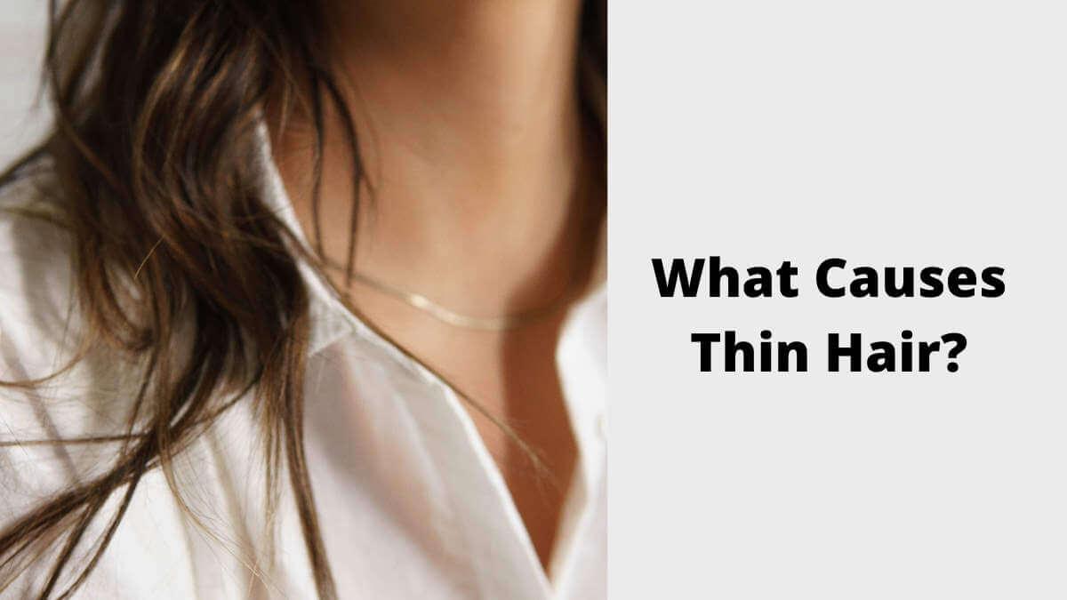 What Causes Thin Hair and How to Cure the Problem?